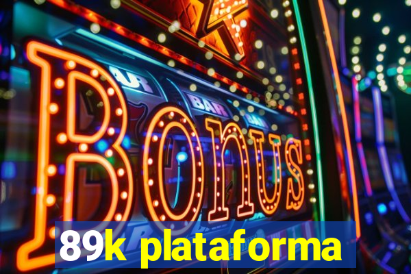 89k plataforma